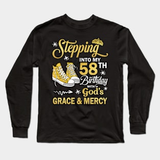 Stepping Into My 58th Birthday With God's Grace & Mercy Bday Long Sleeve T-Shirt